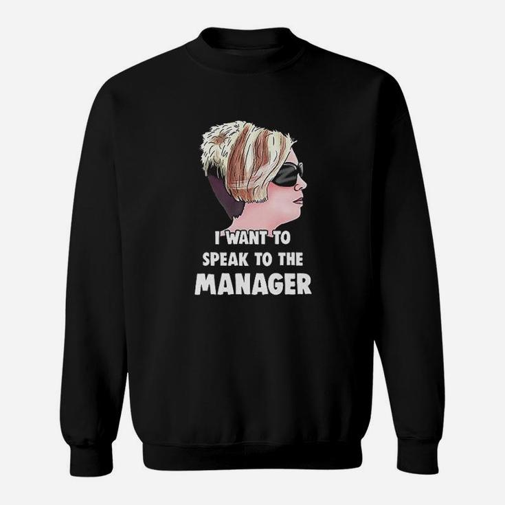 Karen  I Want To Speak To The Manager Haircut Meme Sweatshirt