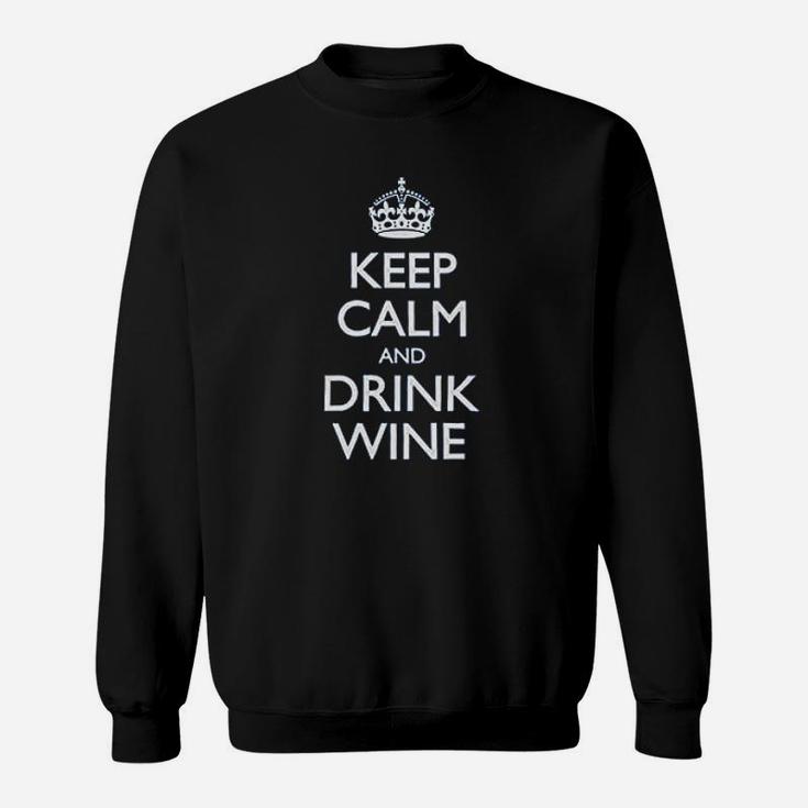 Keep Calm And Drink Wine Sweatshirt