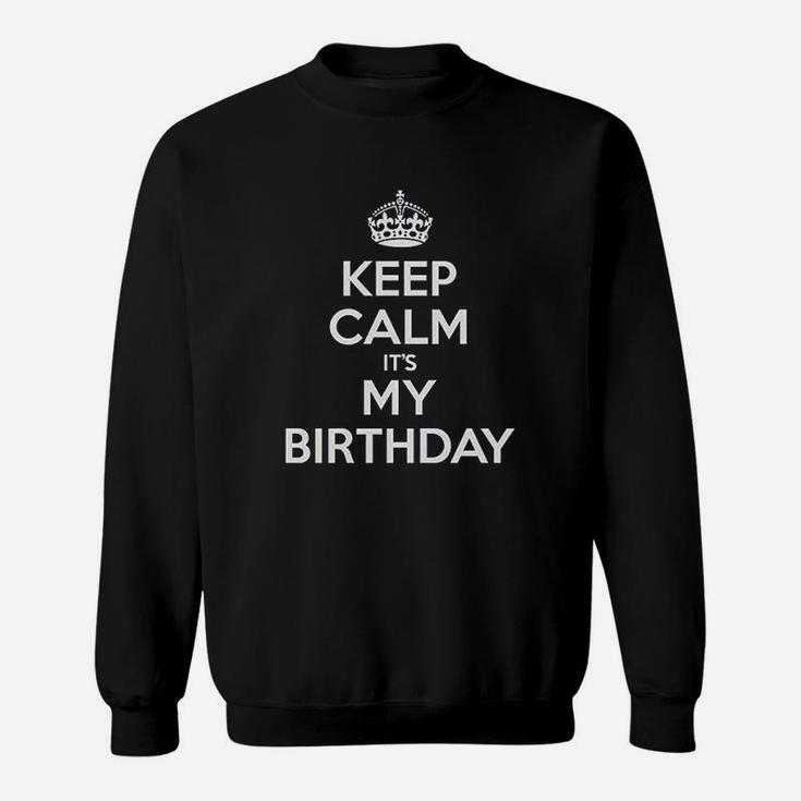 Keep Calm Its My Birthday Juniors Sweatshirt