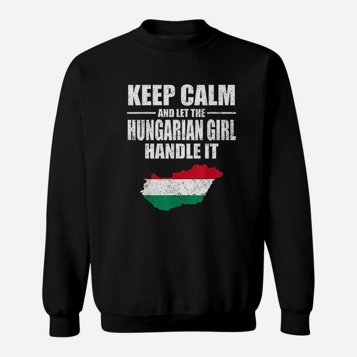 Keep Calm Let The Hungarian Sweatshirt