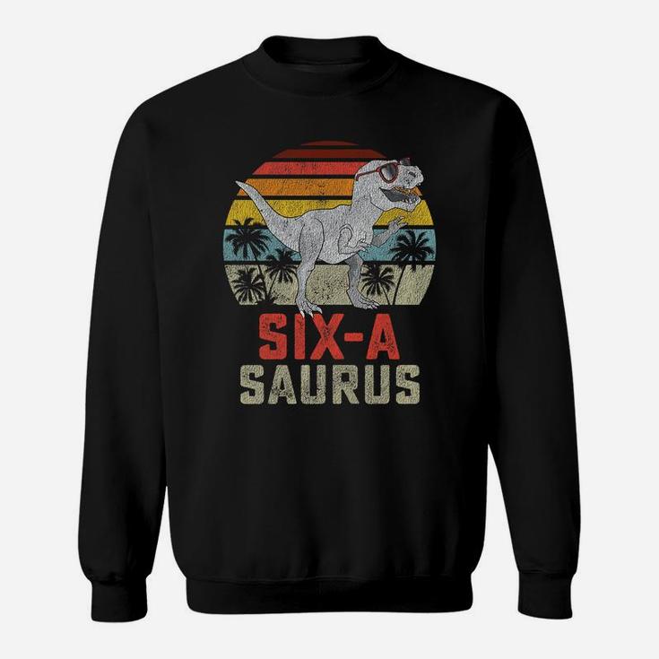 Kids 6 Year Old Dinosaur Birthday 6Th T Rex Dino Six Saurus Sweatshirt