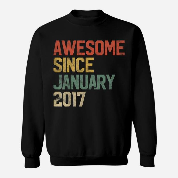 Kids Awesome Since January 2017 4Th Birthday Gift 4 Year Old Sweatshirt