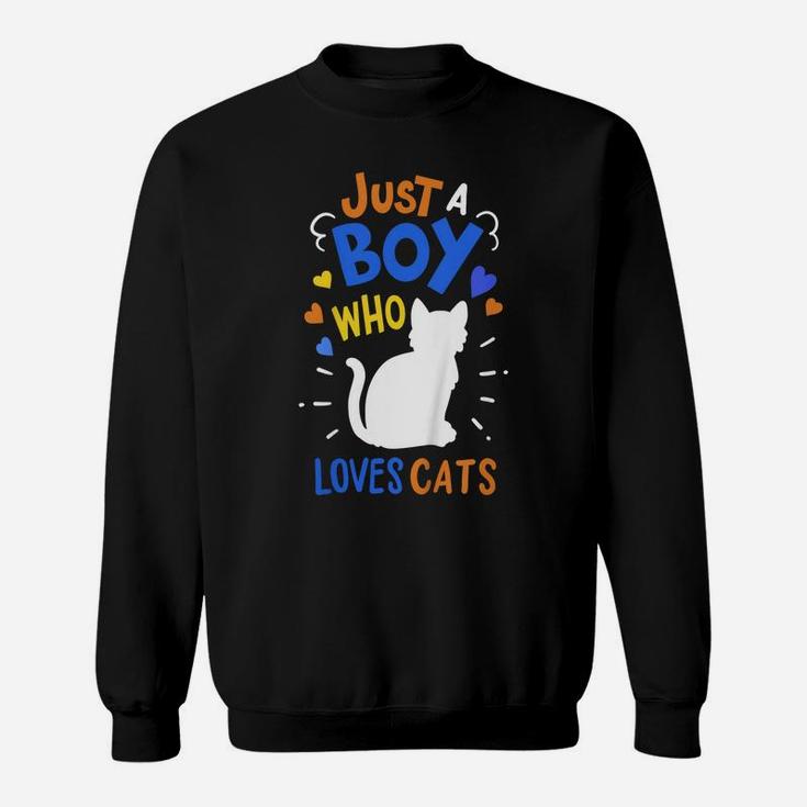 Kids Cat Just A Boy Who Loves Cats Gift For Cat Lovers Sweatshirt