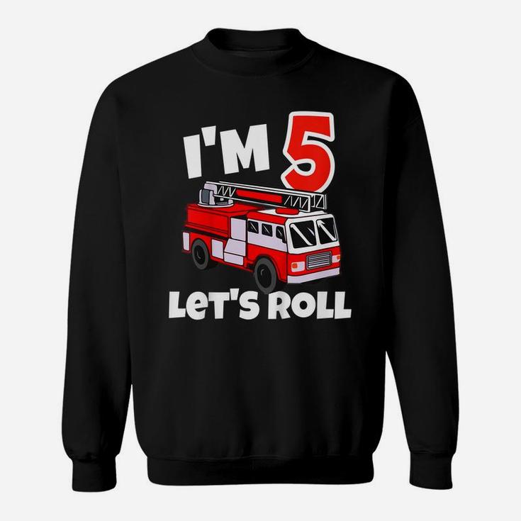 Kids Fire Truck 5Th Birthday Let's Roll 5 Year Old Firefighter Sweatshirt
