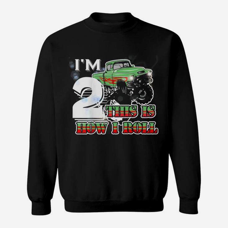 Kids I'm 2 Years Old This Is How I Roll Monster Trucks Sweatshirt