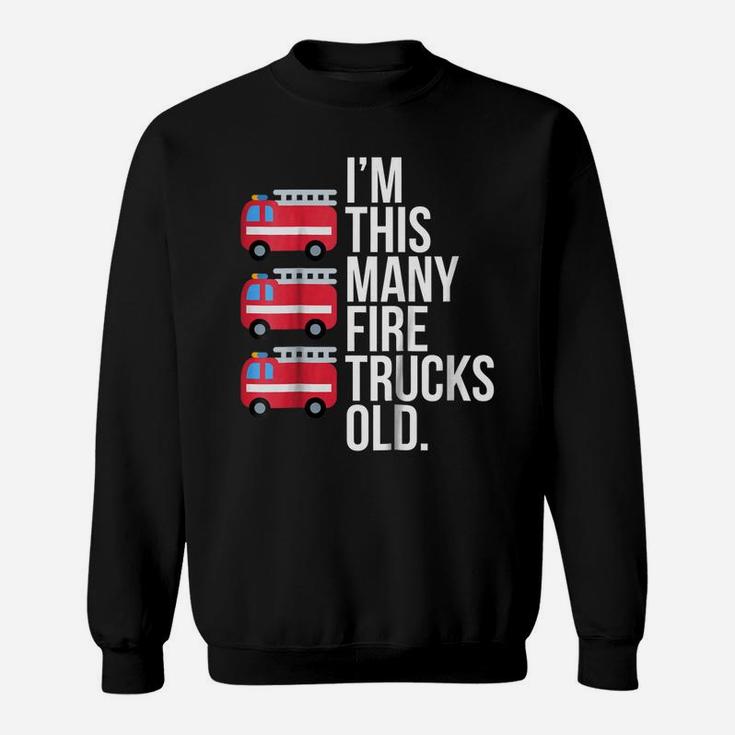 Kids Im This Many Fire Trucks Old  3 Year Old Birthday Sweatshirt