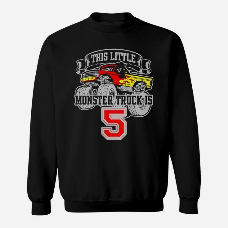 Kids Monster Truck 5Th Birthday This Little Monster Trucks Sweatshirt