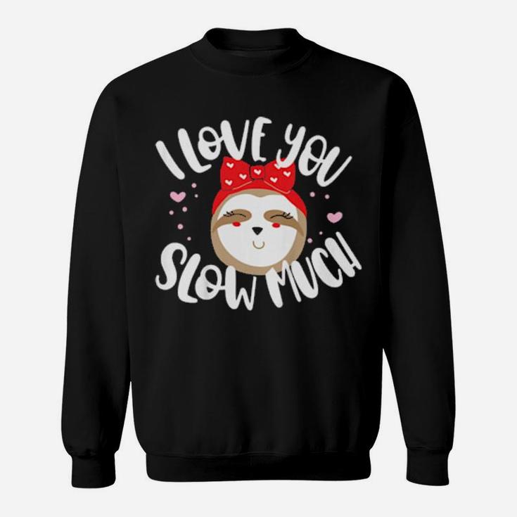 Kids Sloth I Love You Slow Much Valentine Boys Girls Sweatshirt