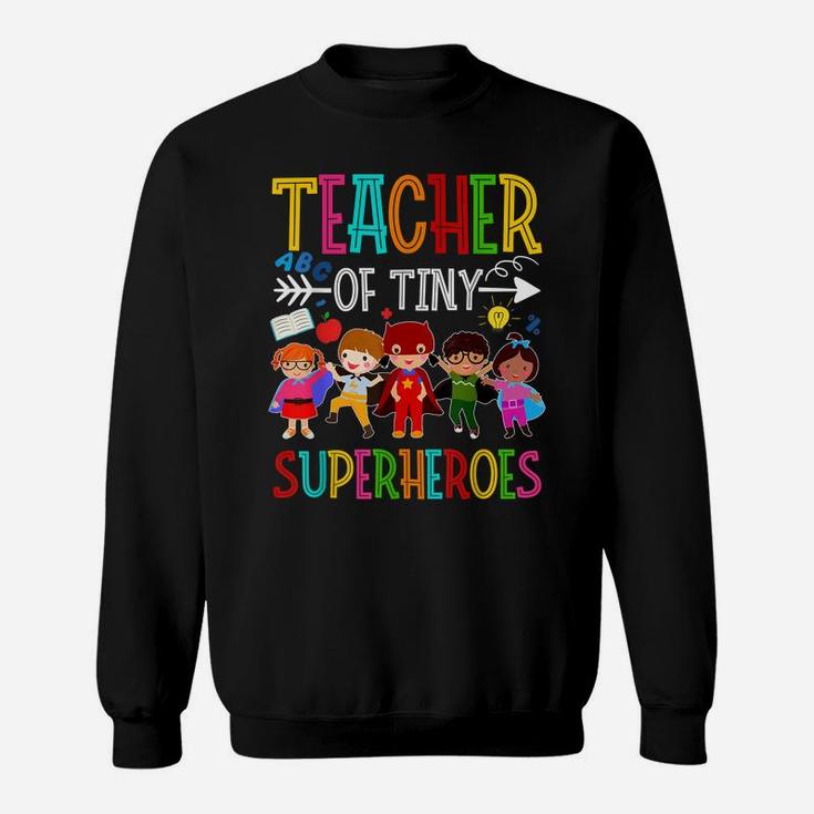 Kindergarten Prek Teacher Of Tiny Superheroes Back To School Sweatshirt