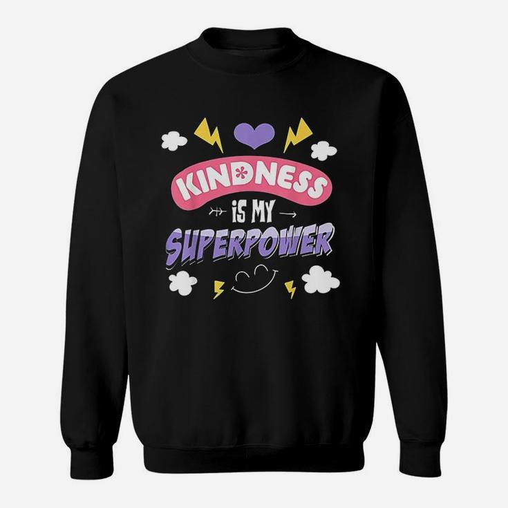 Kindness My Superpower Sweatshirt