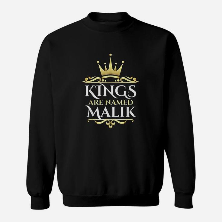 Kings Are Named Malik Sweatshirt