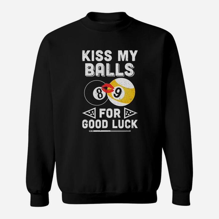 Kiss My Balls For Good Luck Sweatshirt