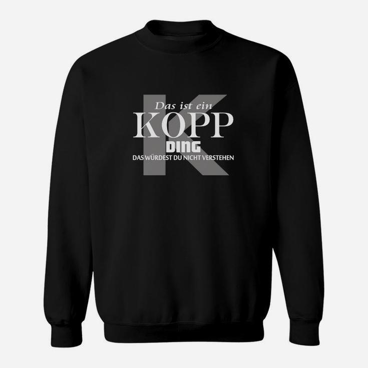 KOPP DING Schwarzes Sweatshirt - Lustiges Verständnis-Design