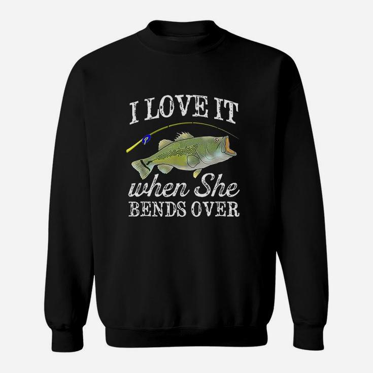 Largemouth Bass I Love It When She Bends Over Fishing Sweatshirt