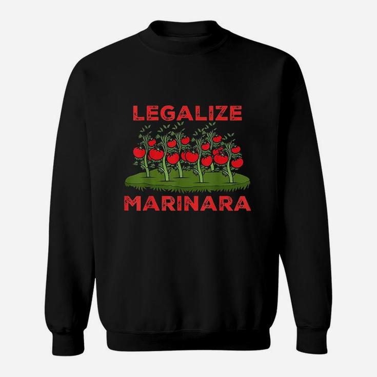 Legalize Marinara Sauce Italian Food Humor Sweatshirt