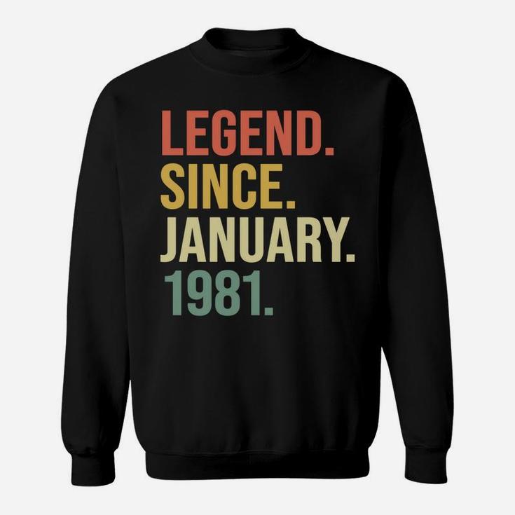 Legend Since January 1981, 39 Years Old, 39Th Birthday Gift Sweatshirt
