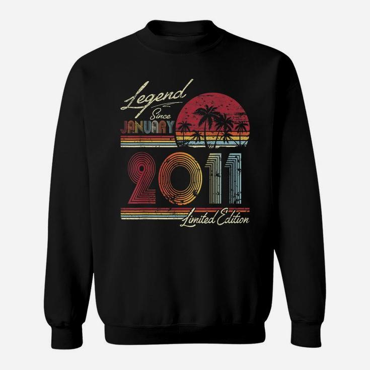 Legend Since January 2011 9Th Birthday Gift 9 Years Old Sweatshirt