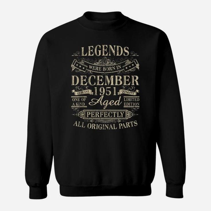 Legends Were Born In December 1951 70Th Birthday Gift Sweatshirt