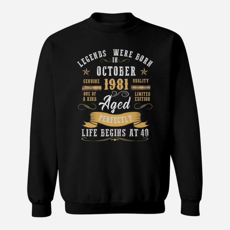 Legends Were Born In October 1981 - Aged Perfectly Sweatshirt