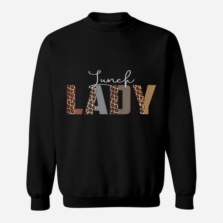 Leopard Lunch Lady Funny Job Title School Worker Sweatshirt