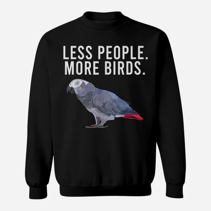 Less People More Birds African Grey Parrot Funny Introvert Sweatshirt