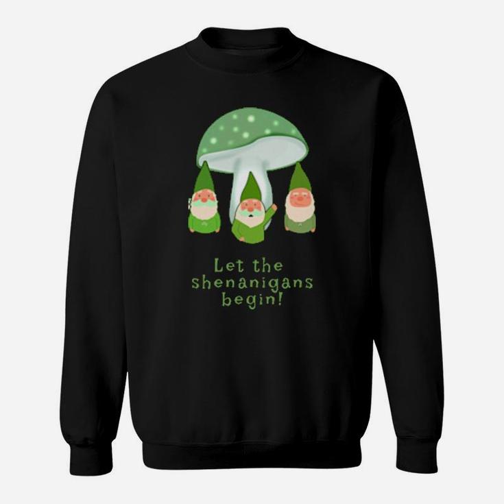 Let The Shenanigans Begin Irish Green Gnomes St Patricks Day Sweatshirt