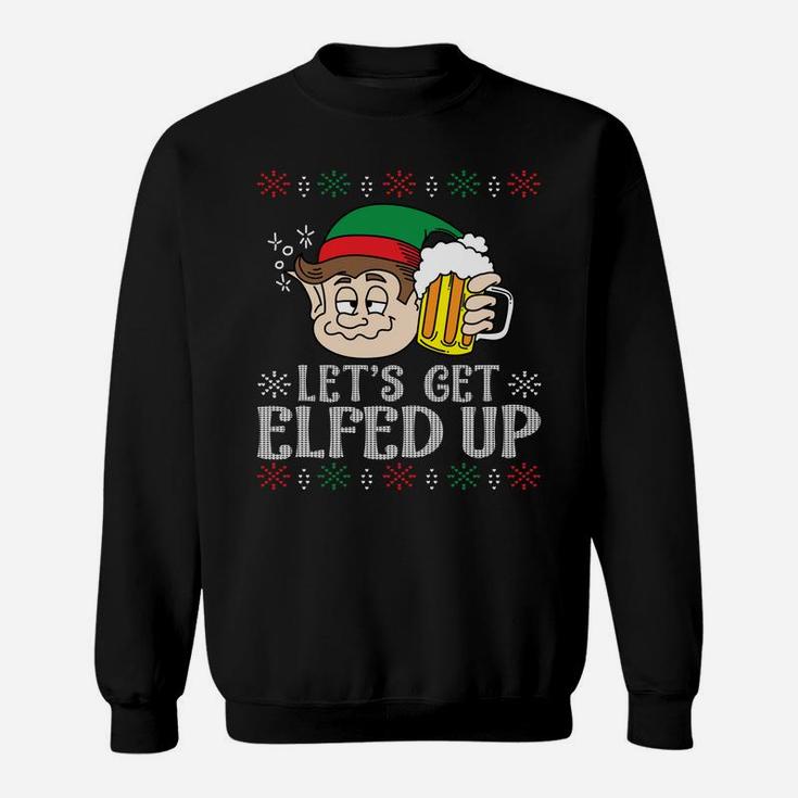 Let's Get Elfed Up Christmas Beer Lover Funny Xmas Sweatshirt Sweatshirt