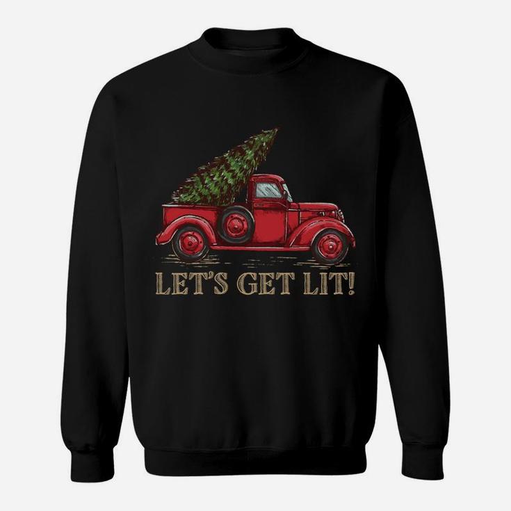 Let's Get Lit Christmas Design - Old Truck With A Xmas Tree Sweatshirt Sweatshirt