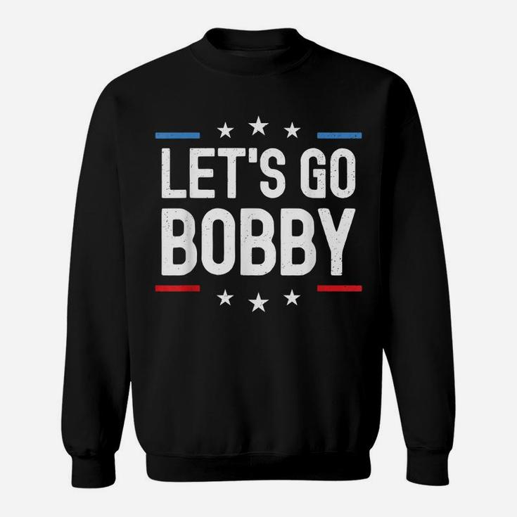 Lets Go Bobby Name Personalized Men Boys Birthday Custom Sweatshirt