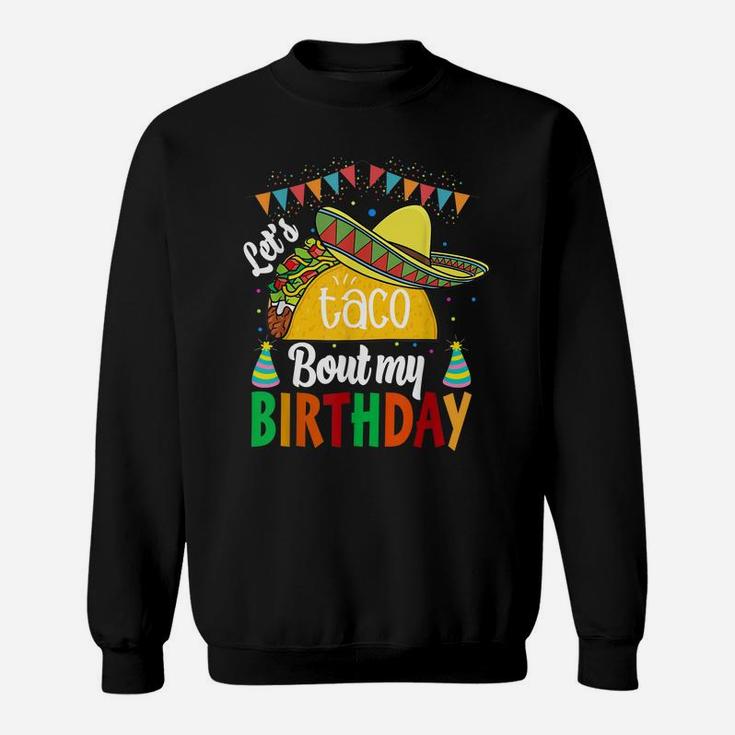 Let's Taco 'Bout My Birthday Cinco De Mayo Tacos Boys Kids Sweatshirt