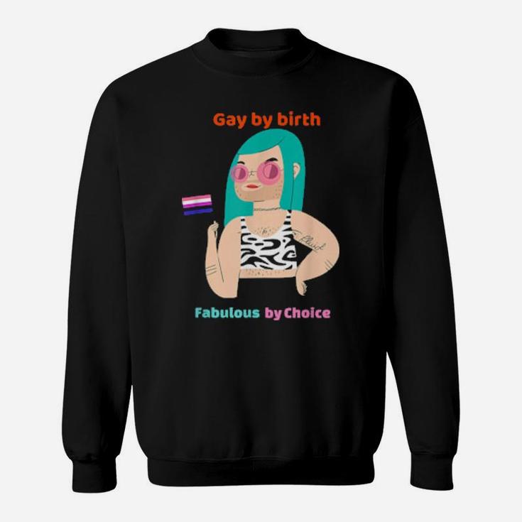 Lgbt Proud Gay By Birth Sweatshirt