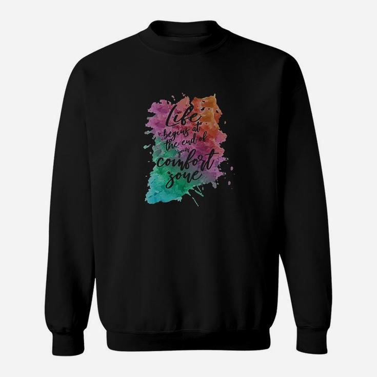 Life Begins At The End Of Comfort Zone Sweatshirt