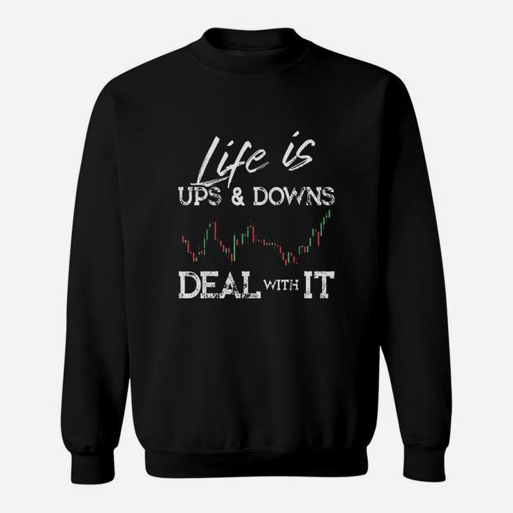 Life Is Ups And Downs Day Trader Stock Sweatshirt