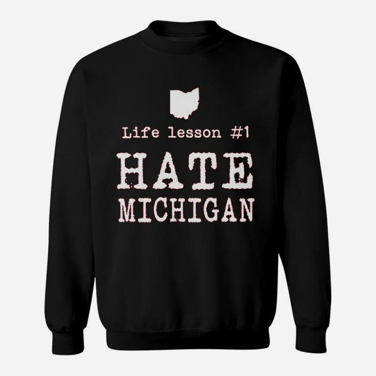 Life Lesson Hate Michigan Funny State Of Ohio Sweatshirt