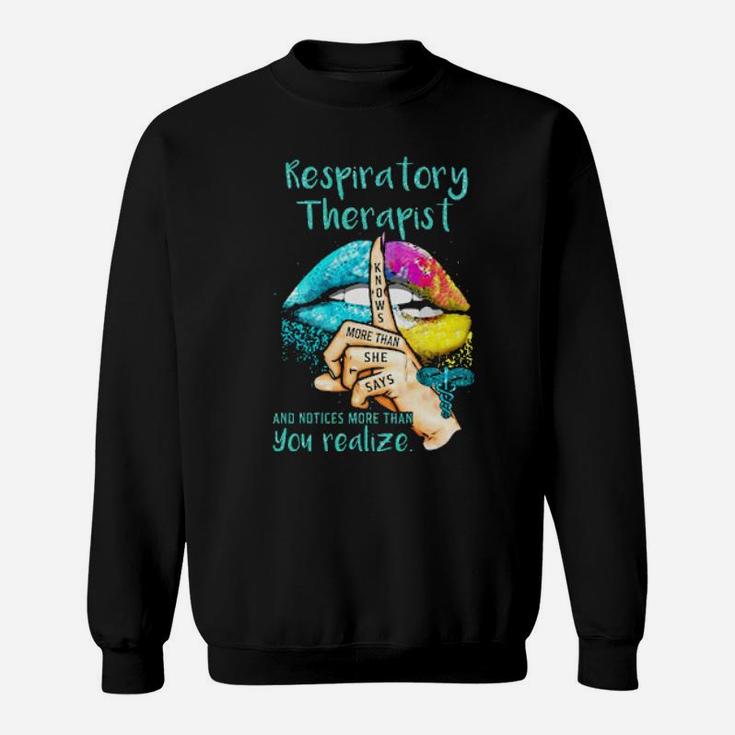 Lips Respiratory Therapist And Notices More Than You Realize Knows More Than She Says Sweatshirt