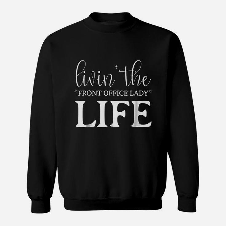 Livin The Front Office Lady Life Sweatshirt
