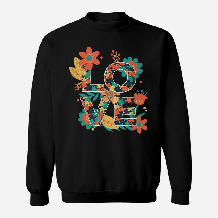 Love Autism Awareness Be Kind Puzzle Pieces And Flower Sweatshirt