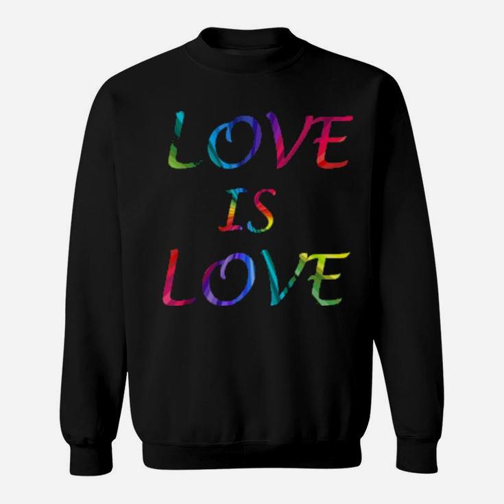 Love Is Love Gay Pride Rainbow Lgbt Sweatshirt