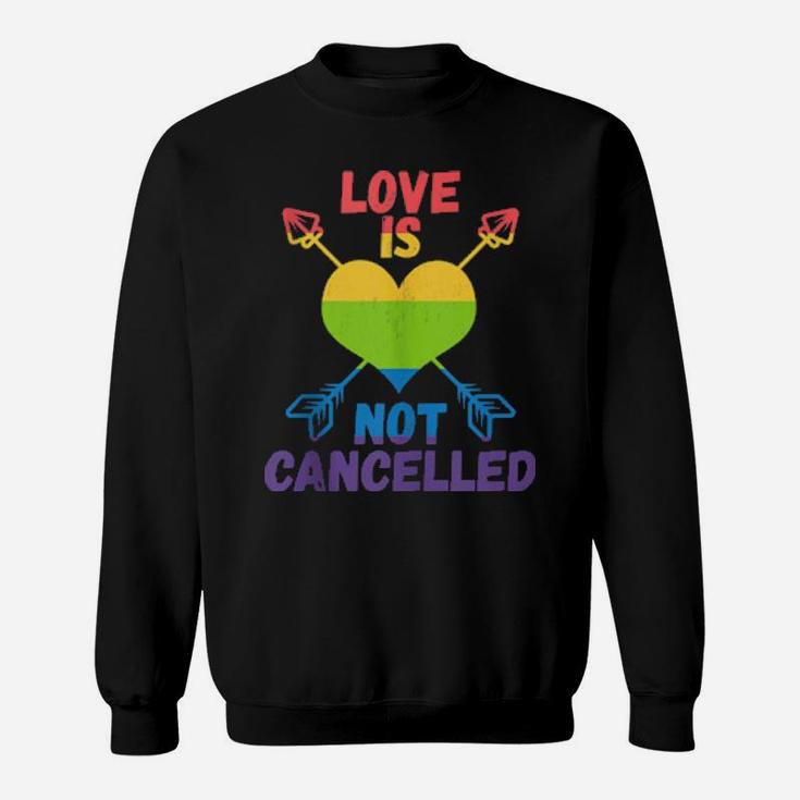 Love Is Not Cancelled Quote Valentines Day Sweatshirt
