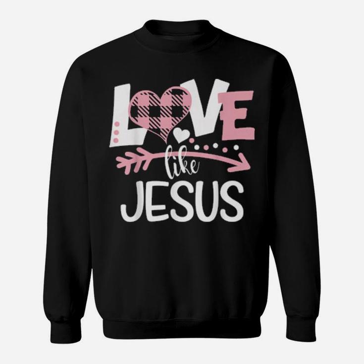 Love Like Jesus Valentines Day Pink Buffalo Plaid Heart Sweatshirt