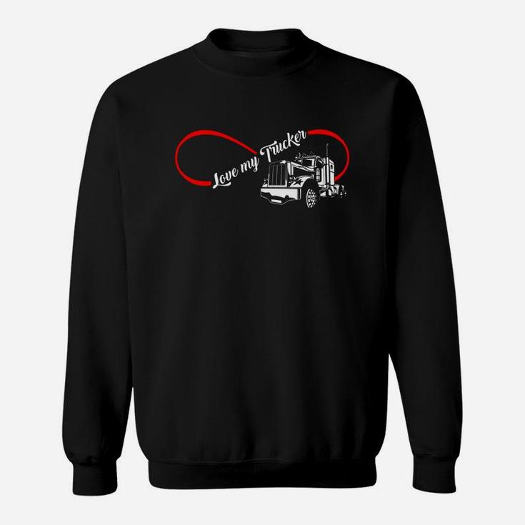 Love My Truckers Infinity Shirt Trucker Truck Driver Husband Sweatshirt