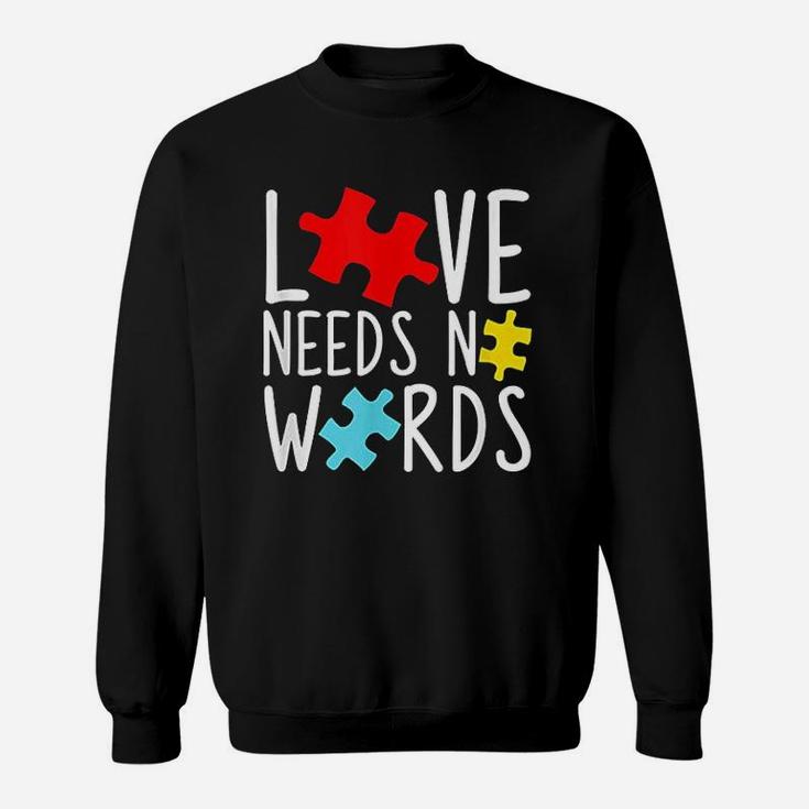 Love Needs No Words Sweatshirt