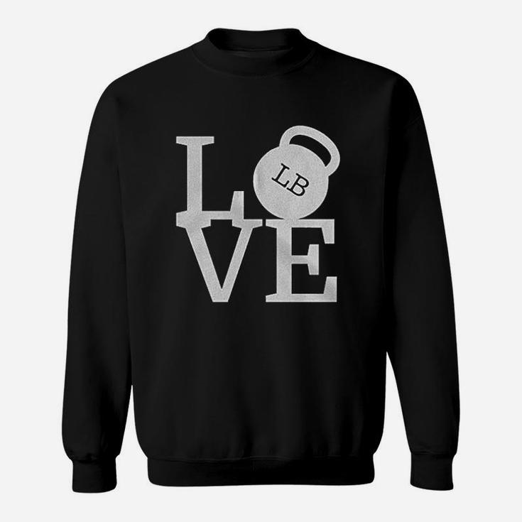 Love Weights Workout Gym Working Out Lifting Sweatshirt