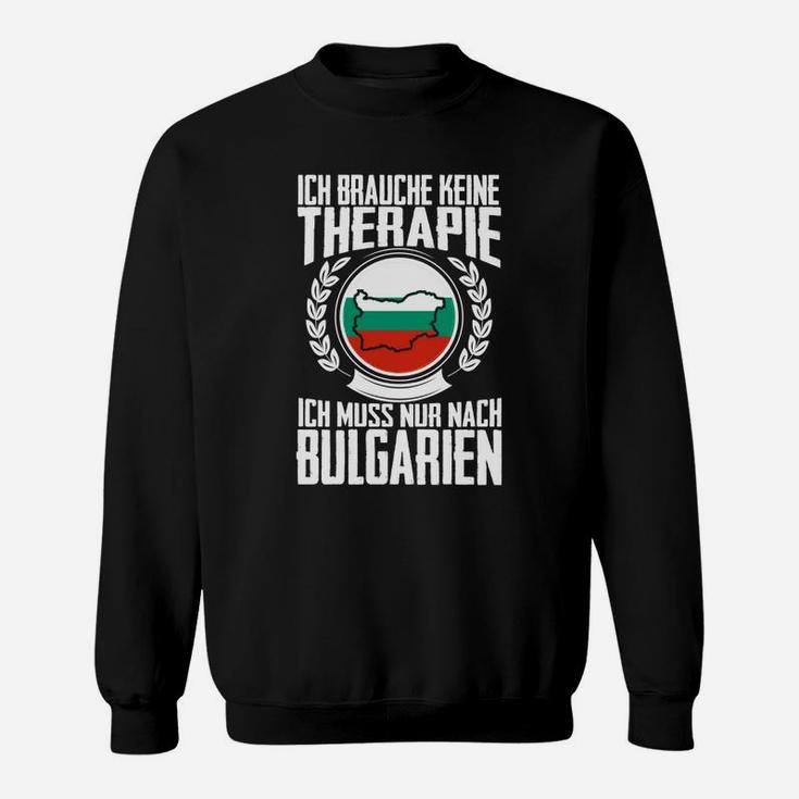 Lustiges Bulgarien Therapie Sweatshirt für Weltreisende