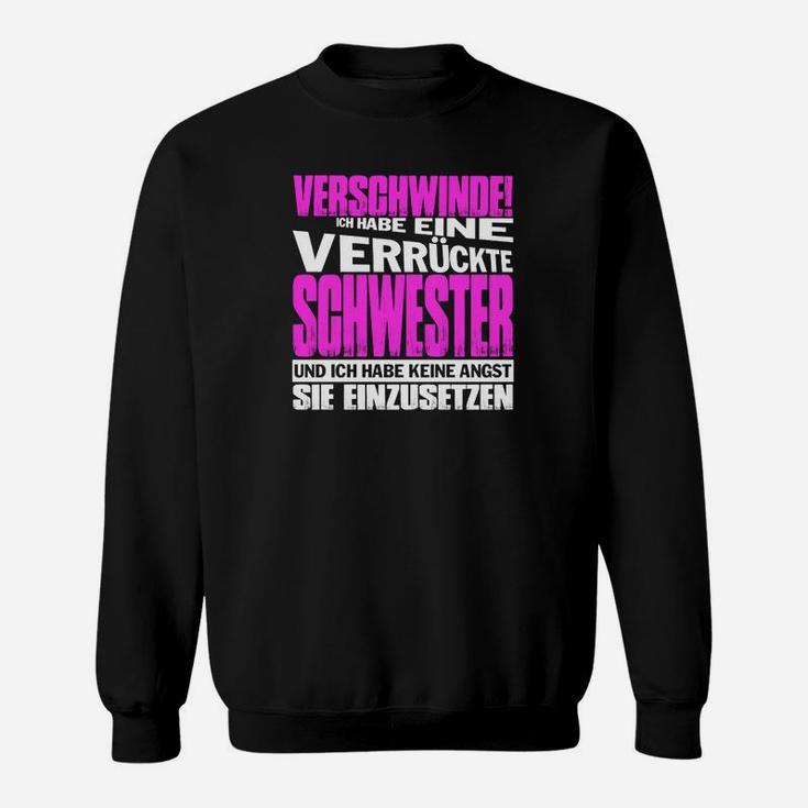 Lustiges Geschwister Sweatshirt 'Verrückte Schwester' für Schwestern-Spaß