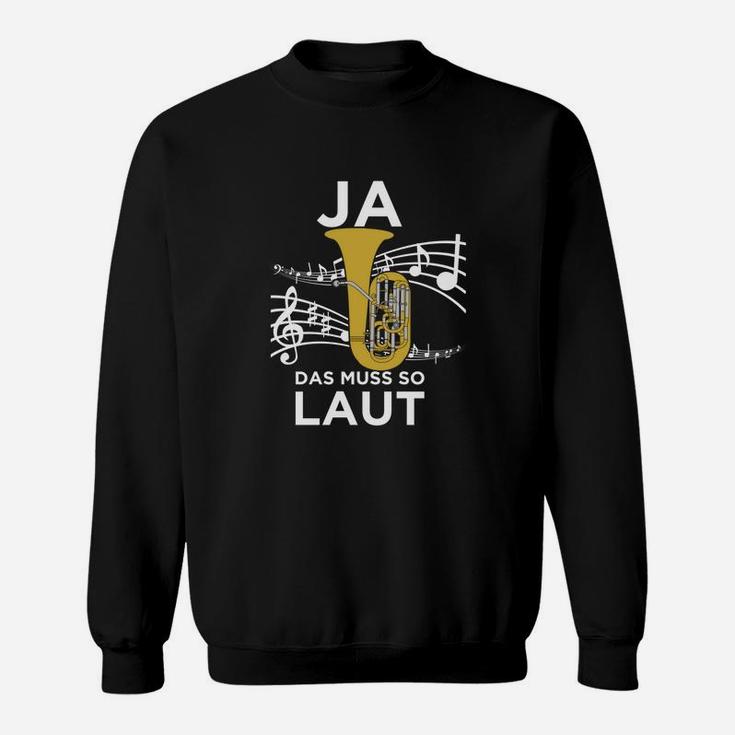 Lustiges Musik Sweatshirt JA, DAS MUSS SO LAUT für Trompeter