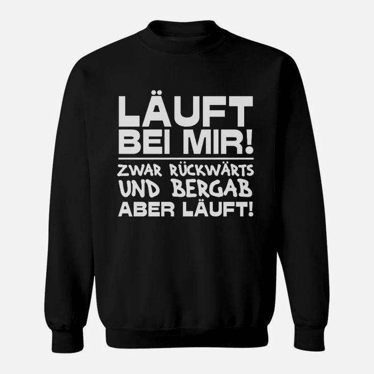 Lustiges Spruch Sweatshirt Läuft bei mir – Rückwärts und bergab