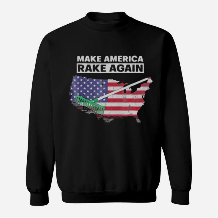 Make America Rake Again American Flag Maps Sweatshirt
