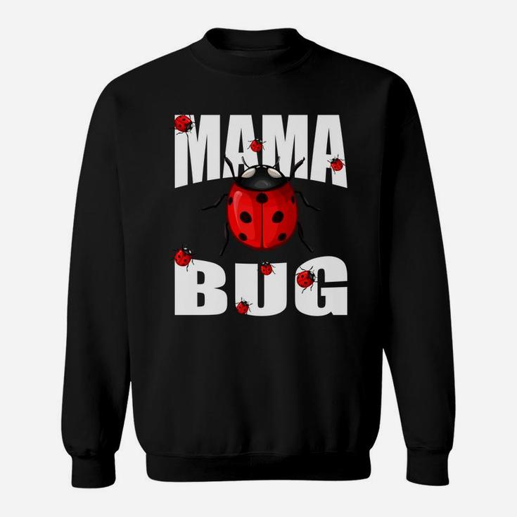 Mama Bug Cute Mothers Day Gift For Ladybug Moms Sweatshirt