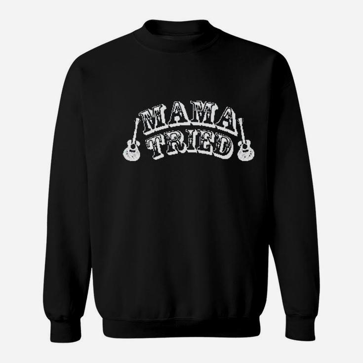 Mama Tried Cute Country Music Sweatshirt